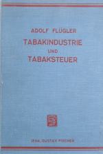 Flügler, Tabakindustrie und Tabaksteuer. Jena 1931.