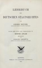 Meyer, Lehrbuch des deutschen Staatsrechtes. 6.A. Leipzig 1905