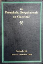Preuss. Bergakademie Clausthal: Festschrift. Clausthal 1925