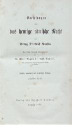 Puchta, Vorlesungen über das heutige röm. Recht. 5.A. 2 Bde. in 1. Leipzig 1862-63