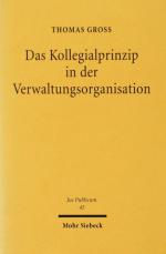 Gross, Kollegialprinzip in der Verwaltungsorganisation. Tübingen 1999