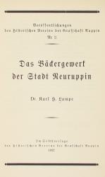 LAMPE, Karl H., Bäckergewerk der Stadt Neuruppin. Ruppin 1927. Titel