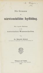 Rickert, Grenzen der naturwiss. Begriffsbildung. EA. Tübingen 1902