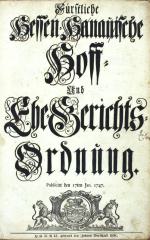 HESSEN-HANAU, Hofgerichts- und Eheordnung. Hanau 1747