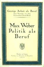 Weber, Politik als Beruf. München 1919