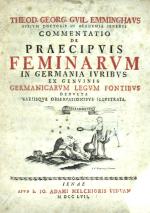 Emminghaus, Commentario de Praecipuis Feminarum. Jena 1757