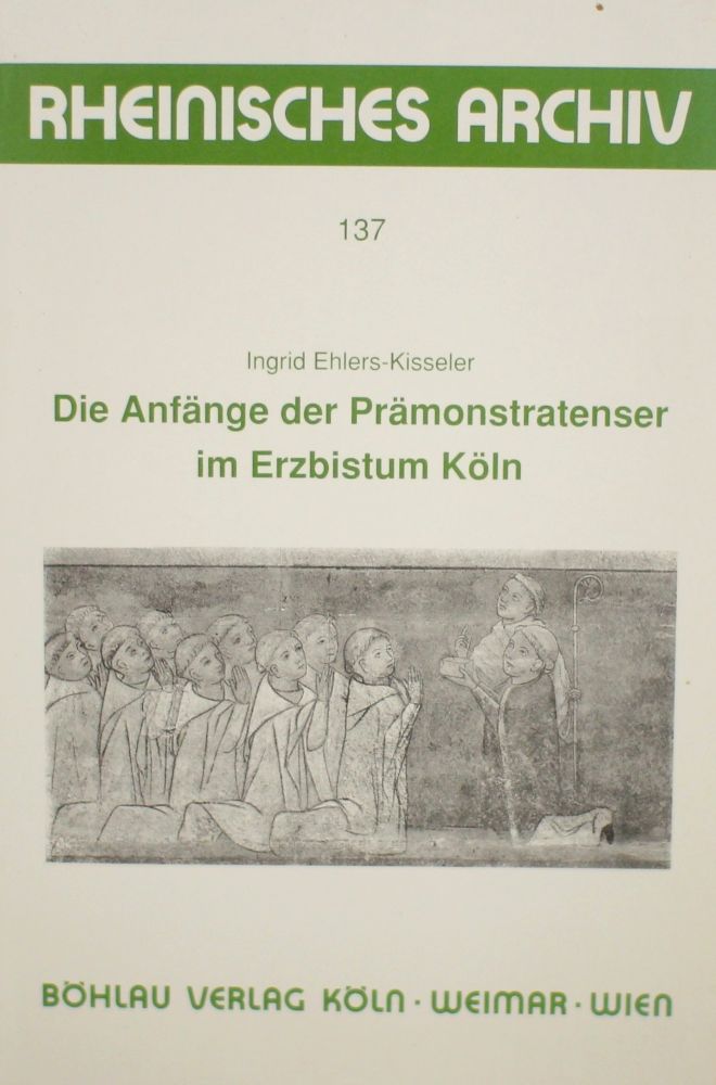 EHLERS-KISSELER, Prämonstratenser in Köln. Köln 1997