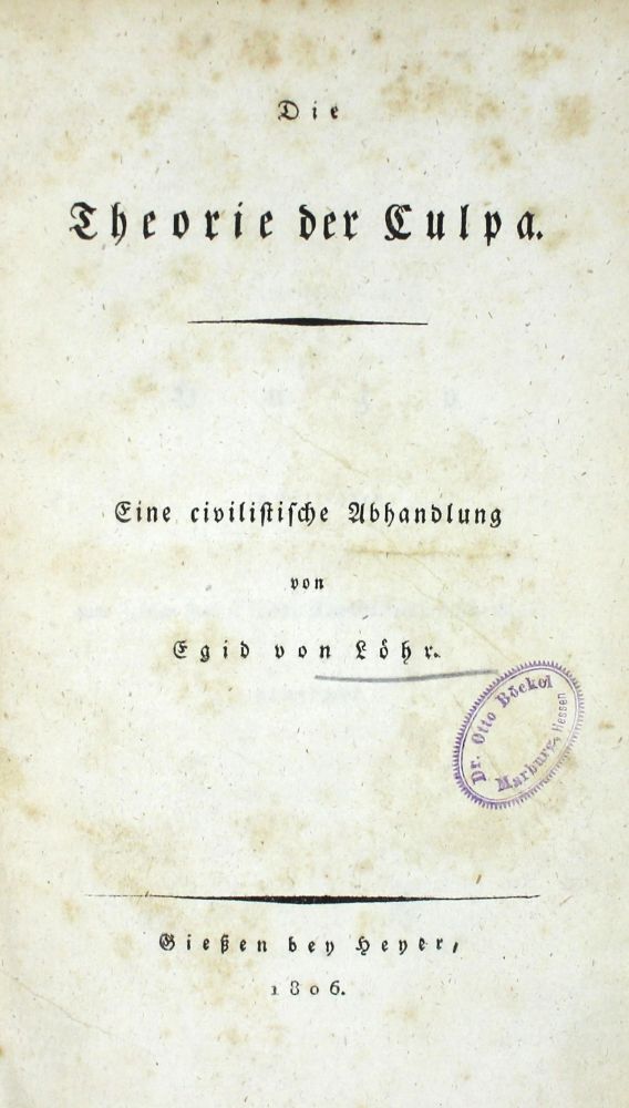 Löhr, Die Theorie der Culpa. Gießen 1806
