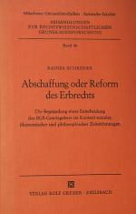 Schröder, Abschaffung oder Reform des Erbrechts. Ebelsbach 1979.
