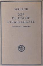 Gerland, Der deutsche Strafprozess. Mannheim 1927.