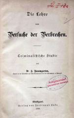 BAUMGARTEN, Lehre vom Versuche der Verbrechen. Stuttgart 1888
