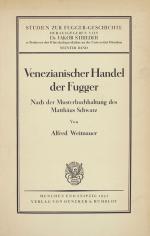 WEITNAUER, Alfred, Venezianischer Fugger-Handel. München 1931