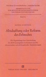 SCHRÖDER,R., Abschaffung oder Reform des Erbrechts. Ebelsbach 1981