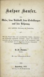 Daumer, Kaspar Hauser. Regensburg 1873