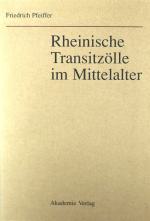 PFEIFFER, Rheinische Transitzölle im MA. Berlin 1997