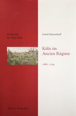SCHWERHOFF, Köln im Ancien Regime. Köln 2017